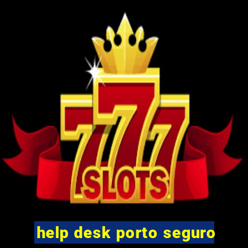 help desk porto seguro